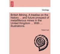 Robert F R S Hunt British Mining (Tascabile)