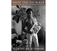 Robert F. Reid-Pharr Once You Go Black (Copertina rigida) Sexual Cultures