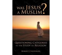 Robert F. Shedinger Was Jesus a Muslim? (Tascabile)