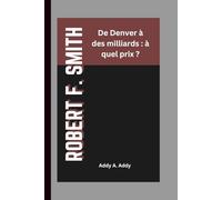 ROBERT F. SMITH: De Denver à des milliards : à quel prix ?