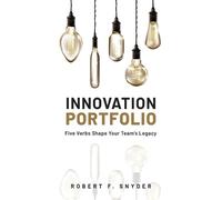 Robert F Snyder Innovation Portfolio (Tascabile) Innovation Elegance