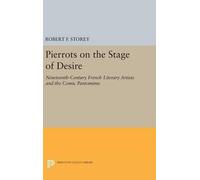 Robert F. Storey Pierrots on the Stage of Desire (Copertina rigida)