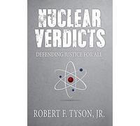 Robert F Tyson Nuclear Verdicts (Copertina rigida)