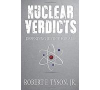 Robert F Tyson Nuclear Verdicts (Tascabile)