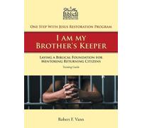 Robert F Vann One Step With Jesus Restoration Program; I am my Broth (Tascabile)
