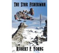 Robert F Young The Star Fisherman (Tascabile)