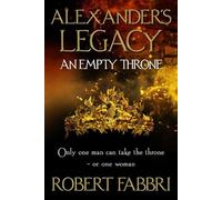 Robert Fabbri An Empty Throne (Copertina rigida) Alexander's Legacy