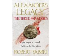Robert Fabbri The Three Paradises (Copertina rigida) Alexander's Legacy