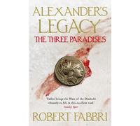 Robert Fabbri The Three Paradises (Tascabile) Alexander's Legacy