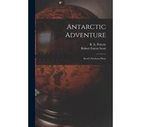 Robert Falcon 1868-1912 Scott Antarctic Adventure [microform] (Tascabile)