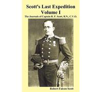 Robert Falcon S Scott's Last Expedition. Vol. I. The Journals (Copertina rigida)
