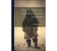Robert Falcon Scott The Voyage of the Discovery Volume; Volume 2 (Tascabile)