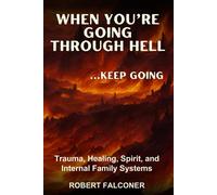 Robert Falconer When You're Going Through Hell ...Keep Going (Tascabile)
