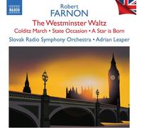 Slovak Rso/Leaper - Robert Farnon: The Westminster Waltz; Colditz March; State Occasion; A Star is Born - British Light Music, Vol. 9