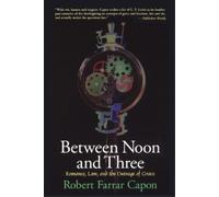 Robert Farrar Capon Between Noon and Three (Tascabile)