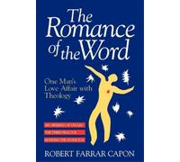 Robert Farrar Capon The Romance of the Word (Tascabile)