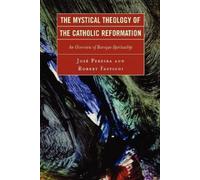 Robert Fastiggi Jose Pe The Mystical Theology of the Catholic Reform (Tascabile)
