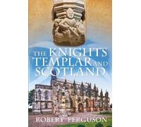 Robert Ferguson The Knights Templar and Scotland (Tascabile)
