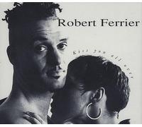 Robert Ferrier - Kiss You All Over