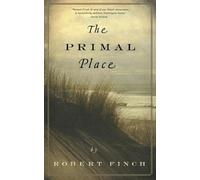 Robert Finch The Primal Place (Tascabile)