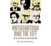 Robert Fine Philip Spencer Antisemitism and the left (Tascabile)