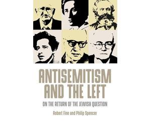 Robert Fine Philip Spencer Antisemitism and the Left (Tascabile)