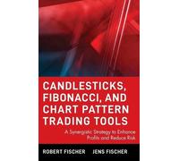 Robert Fischer Candlesticks, Fibonacci and Chart Pattern Tra (Copertina rigida)