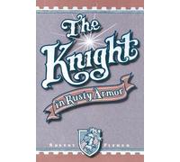 Robert Fisher Fisher, Robert, The Knight in Rusty Armor (Tascabile)