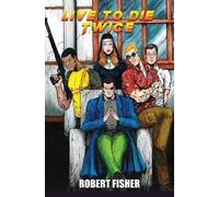 Robert Fisher Live to Die Twice (Tascabile)