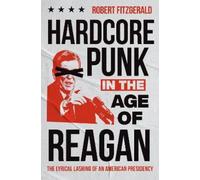 Robert Fitzgerald Hardcore Punk in the Age of Reagan (Tascabile)