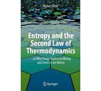 Entropy and the Second Law of Thermodynamics: ... or Why Things Tend to Go Wrong and Seem to Get Worse