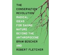 Robert Fletcher, Bram Büscher – The Conservation Revolution – Tascabile