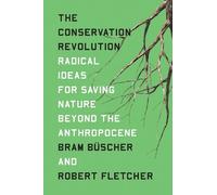 Robert Fletcher Bram Büscher The Conservation Revolution (Tascabile)