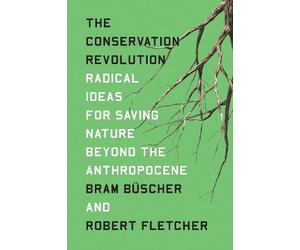 Robert Fletcher Bram Büscher The Conservation Revolution (Tascabile)