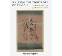 Robert Fogelin Walking the Tightrope of Reason (Tascabile)