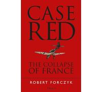 Case Red: The Collapse of France