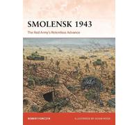 Smolensk 1943: The Red Army's Relentless Advance (Campaign) by Robert Forczyk