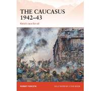 Robert Forczyk The Caucasus 1942-43 (Tascabile) Campaign