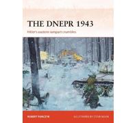 Robert Forczyk The Dnepr 1943 (Tascabile) Campaign