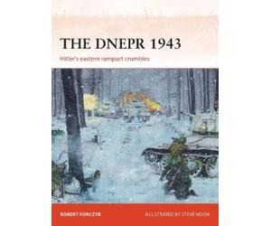 Robert Forczyk The Dnepr 1943 (Tascabile) Campaign