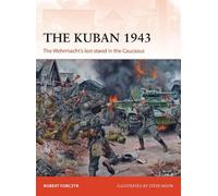 Robert Forczyk The Kuban 1943 (Tascabile) Campaign