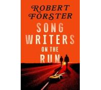 Robert Forster Songwriters on the Run (Tascabile) (PRESALE 05/05/2026)