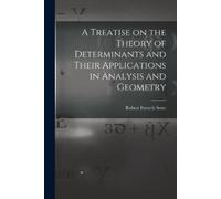 Robert Forsyth A Treatise on the Theory of Determinants and Their A (Tascabile)
