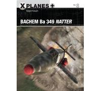 Robert Forsyth Bachem Ba 349 Natter (Tascabile) X-Planes
