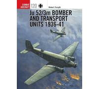 Robert Forsyth Ju 52/3m Bomber and Transport Units 1936-41 (Tascabile)