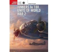 Robert Forsyth Junkers Ju 188 Units of World War 2 (Tascabile) Combat Aircraft