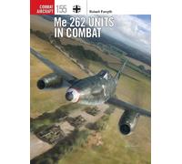 Robert Forsyth Me 262 Units in Combat (Tascabile) Combat Aircraft