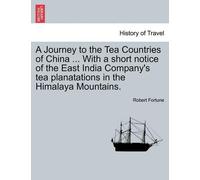 Robert Fortune A Journey to the Tea Countries of China ... with a Sh (Tascabile)