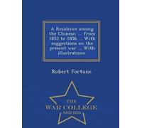 Robert Fortune A Residence Among the Chinese (Tascabile)