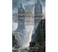 Robert Foster The Complete Guide to Middle-earth (Copertina rigida)